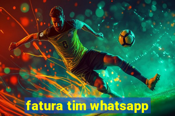 fatura tim whatsapp